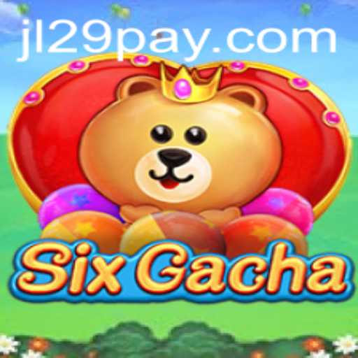 Introducing SixGacha: Unveiling the Exciting World of JL29.COM