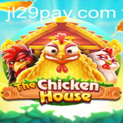 Exploring TheChickenHouse Game: Unveiling the Exciting World of JL29.COM